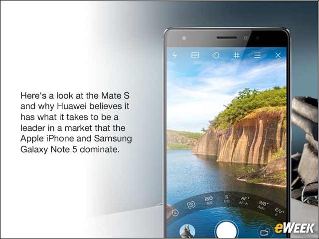 1 - Huawei Mate S Takes Aim at High-End Apple, Samsung Handset Models