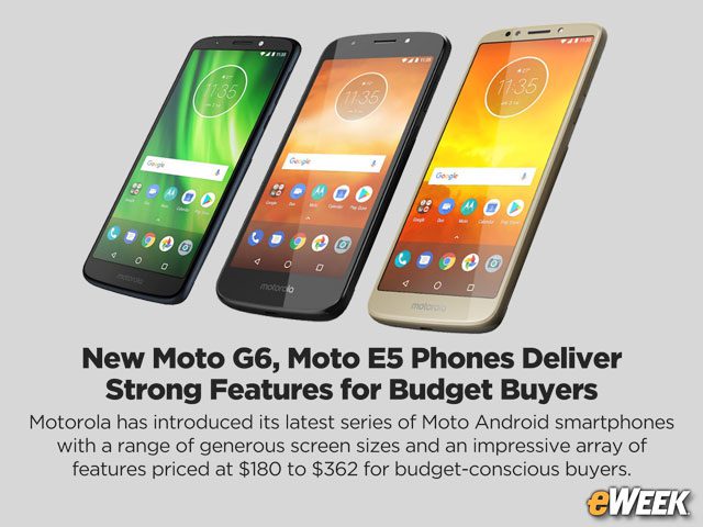 New Moto G6, Moto E5 Phones Deliver Strong Features for Budget Buyers