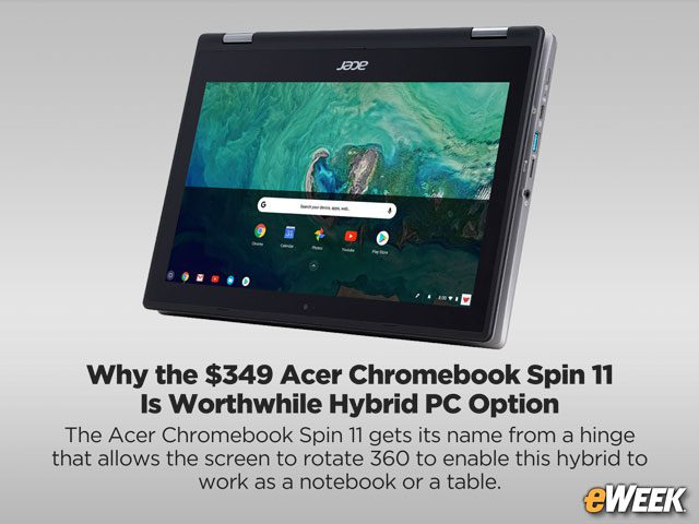 Why the $349 Acer Chromebook Spin 11 Is Worthwhile Hybrid PC Option