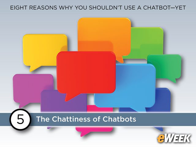 The Chattiness of Chatbots