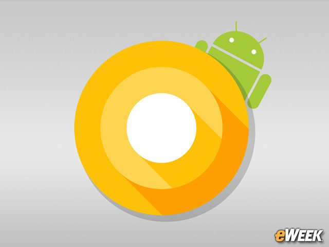 Android O Is Looming in the Wings