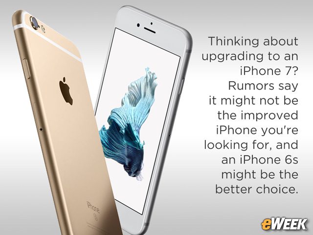 10 Reasons to Buy an iPhone 6s Now Rather Than an iPhone 7 Later