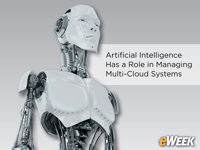 Artificial Intelligence Has a Role in Managing Multi-Cloud Systems