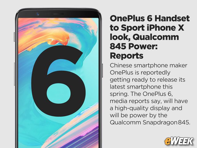 OnePlus 6 Handset to Sport iPhone X look, Qualcomm 845 Power: Reports