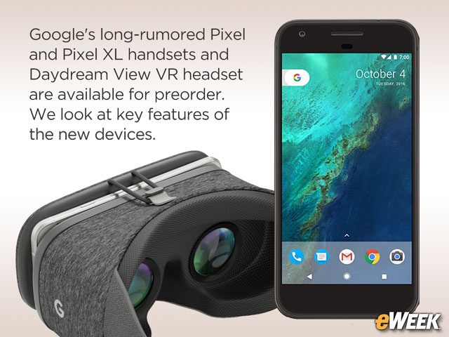 Google Pixel Smartphones, Daydream View VR Headsets at a Glance