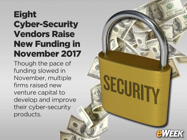Eight Cyber-Security Vendors Raise New Funding in November 2017