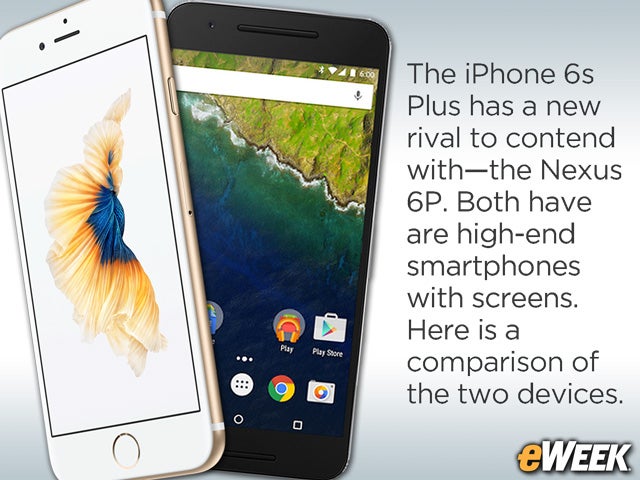 iPhone 6s Plus, Nexus 6P Battle for High-End Smartphone Supremacy